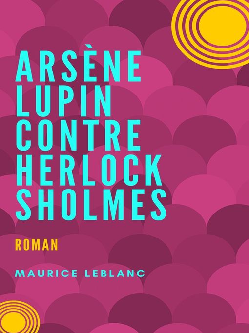 Title details for Arsène Lupin contre Herlock Sholmès by Maurice Leblanc - Available